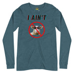 Load image into Gallery viewer, I Ain&#39;t No Sheep - Unisex Long Sleeve Tee
