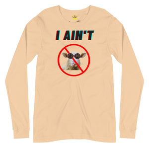 I Ain't No Sheep - Unisex Long Sleeve Tee